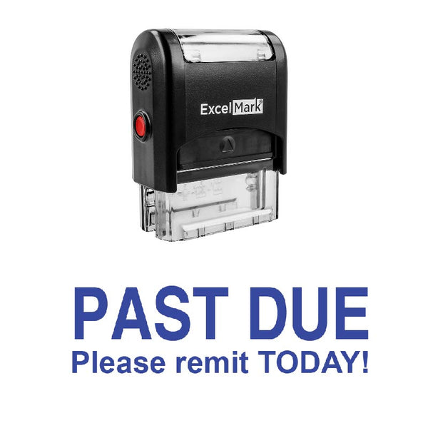 PAST DUE Please Remit TODAY! Stamp