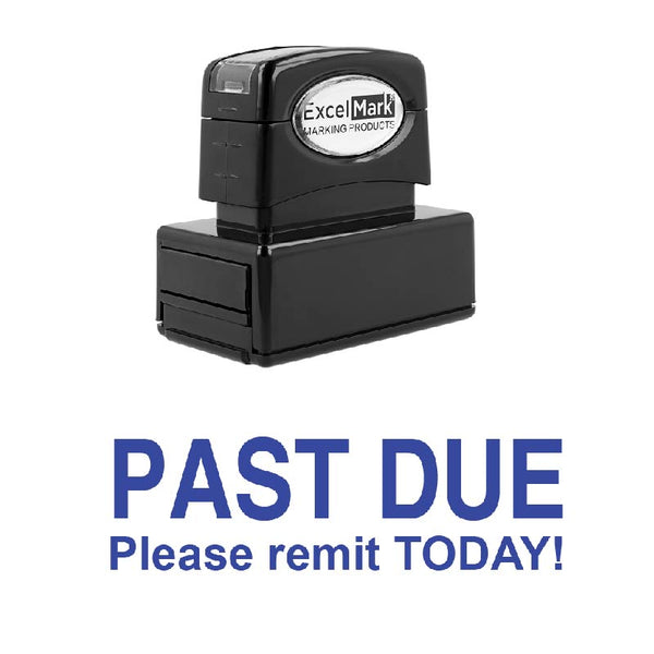 PAST DUE Please Remit TODAY! Stamp