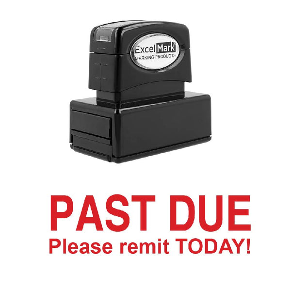 PAST DUE Please Remit TODAY! Stamp