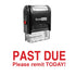 PAST DUE Please Remit TODAY! Stamp