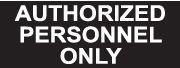 Authorized Personnel Only Sign
